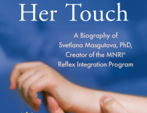 The Depth of Her Touch A Biography of Svetlana Masgutova PhD Creator of the MNRI Reflex Integration Program  in full color